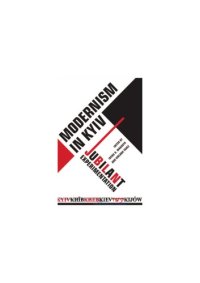 cover of the book Modernism in Kyiv : Jubilant Experimentation