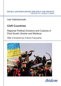 cover of the book Cleft Countries - Regional Political Divisions and Cultures in Post-Soviet Ukraine and Moldova