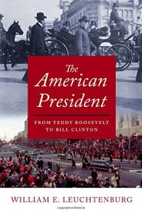 cover of the book The American President: From Teddy Roosevelt to Bill Clinton