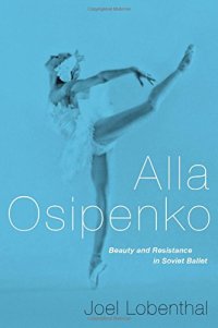 cover of the book Alla Osipenko: Beauty and Resistance in Soviet Ballet