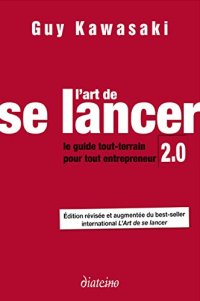 cover of the book L'art de se lancer 2.0 : Le guide tout-terrain pour tout entrepreneur