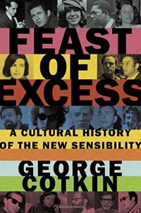 cover of the book Feast of Excess: A Cultural History of the New Sensibility