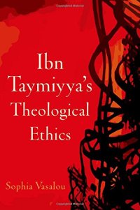 cover of the book Ibn Taymiyya's Theological Ethics