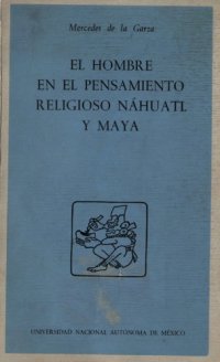 cover of the book El hombre en el pensamiento religioso náhuatl y maya