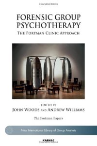 cover of the book Forensic Group Psychotherapy: The Portman Clinic Approach