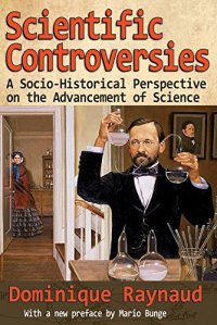 cover of the book Scientific Controversies: A Socio-Historical Perspective on the Advancement of Science