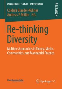 cover of the book Re-thinking Diversity: Multiple Approaches in Theory, Media, Communities, and Managerial Practice