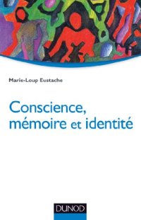 cover of the book Conscience, mémoire et identité: Neuropsychologie des troubles de la mémoire