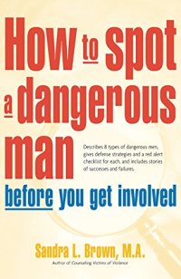 cover of the book How to Spot a Dangerous Man Before You Get Involved