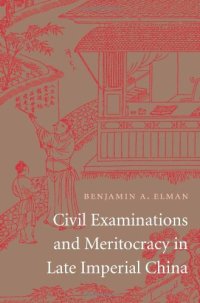 cover of the book Civil Examinations and Meritocracy in Late Imperial China