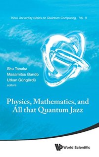 cover of the book Physics, Mathematics, and All That Quantum Jazz