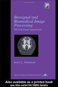 cover of the book Biosignal and medical image processing. MATLAB based applications