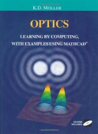 cover of the book Optics: Learning by Computing, with Examples Using Mathcad, Matlab, Mathematica, and Maple