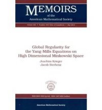 cover of the book Global regularity for the Yang-Mills equations on high dimensional Minkowski space