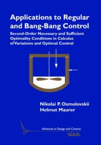 cover of the book Applications to Regular and Bang-Bang Control: Second-Order Necessary and Sufficient Optimality Conditions in Calculus of Variations and Optimal Control