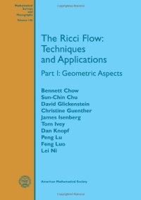 cover of the book The Ricci flow: techniques and applications. Part I Geometric Aspects