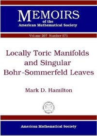 cover of the book Locally toric manifolds and singular Bohr-Sommerfeld leaves