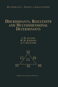 cover of the book Discriminants, resultants, and multidimensional determinants