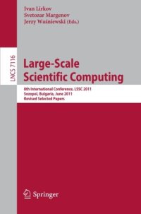 cover of the book Large-Scale Scientific Computing: 8th International Conference, LSSC 2011, Sozopol, Bulgaria, June 6-10th, 2011. Revised Selected Papers