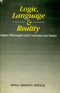 cover of the book Logic, language, and reality : Indian philosophy and contemporary issues