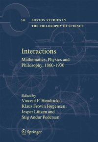 cover of the book Interactions: Mathematics, physics and philosophy, 1860-1930