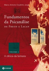 cover of the book Fundamentos da psicanálise de Freud a Lacan - Vol.2: A clínica da fantasia