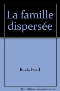 cover of the book La Trilogie de la Terre Chinoise - Volume 3 : La famille dispersée