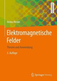 cover of the book Elektromagnetische Felder: Theorie und Anwendung