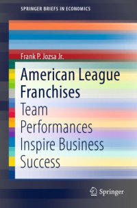 cover of the book American League Franchises: Team Performances Inspire Business Success