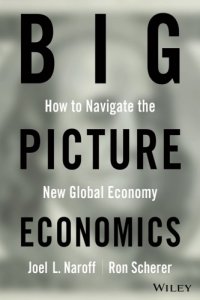 cover of the book Big Picture Economics: How to Navigate the New Global Economy