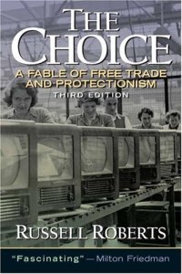 cover of the book The Choice: A Fable of Free Trade and Protectionism