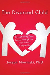 cover of the book The Divorced Child: Strengthening Your Family through the First Three Years of Separation