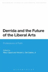 cover of the book Derrida and the Future of the Liberal Arts: Professions of Faith