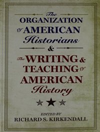 cover of the book The Organization of American Historians and the Writing and Teaching of American History