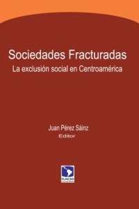 cover of the book Sociedades fracturadas : la exclusión social en Centroamérica.