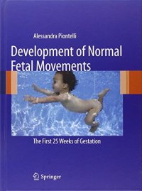 cover of the book Development of normal fetal movements : the first 25 weeks of gestation