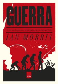 cover of the book Guerra - o horror da guerra e seu legado para a humanidade