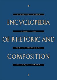 cover of the book Encyclopedia of Rhetoric and Composition: Communication from Ancient Times to the Information Age