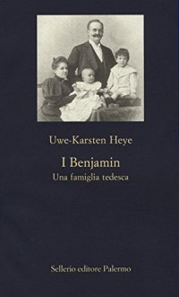 cover of the book I Benjamin. Una famiglia tedesca