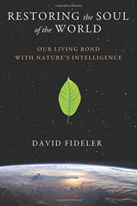 cover of the book Restoring the soul of the world : our living bond with nature's intelligence