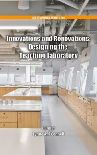 cover of the book Innovations and renovations designing the teaching laboratory ; [symposium coordinated for the Biennial Conference on Chemical Education at Pennsylvania State University on July 29, 2012]