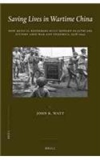 cover of the book Saving Lives in Wartime China: How Medical Reformers Built Modern Healthcare Systems Amid War and Epidemics, 1928-1945