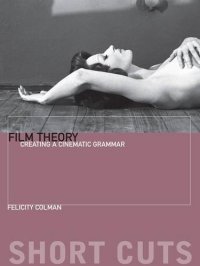 cover of the book Film theory : creating a cinematic grammar