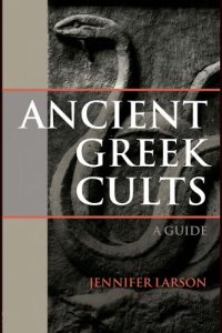 cover of the book Ancient Greek cults : a guide