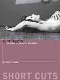 cover of the book Film theory : creating a cinematic grammar