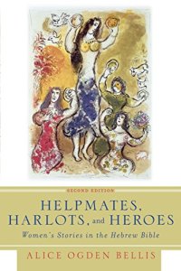 cover of the book Helpmates, harlots, and heroes : women's stories in the Hebrew Bible