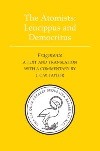 cover of the book The Atomists: Leucippus and Democritus - Fragments (a text and translation with a commentary)