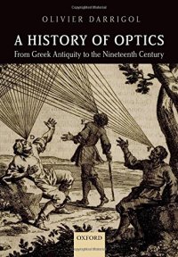 cover of the book A history of optics : from Greek antiquity to the nineteenth century