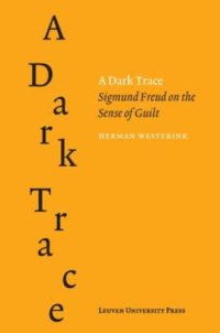 cover of the book A dark trace : Sigmund Freud on the sense of guilt