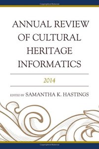 cover of the book Annual Review of Cultural Heritage Informatics 2014